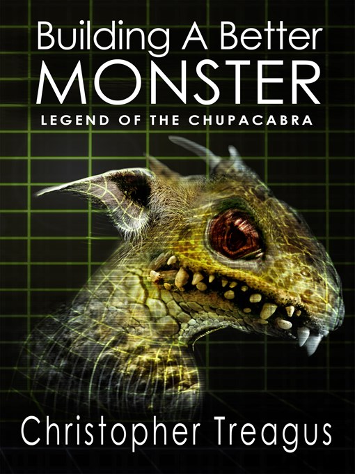 Title details for Building a Better Monster by Christopher Treagus - Available
